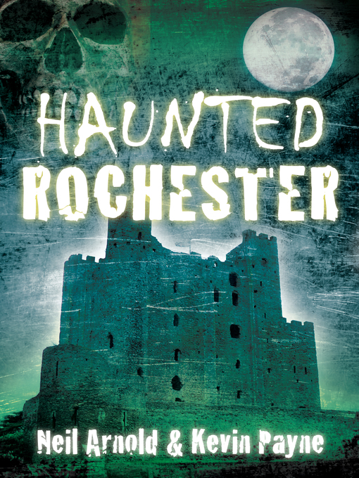 Title details for Haunted Rochester by Neil Arnold - Available